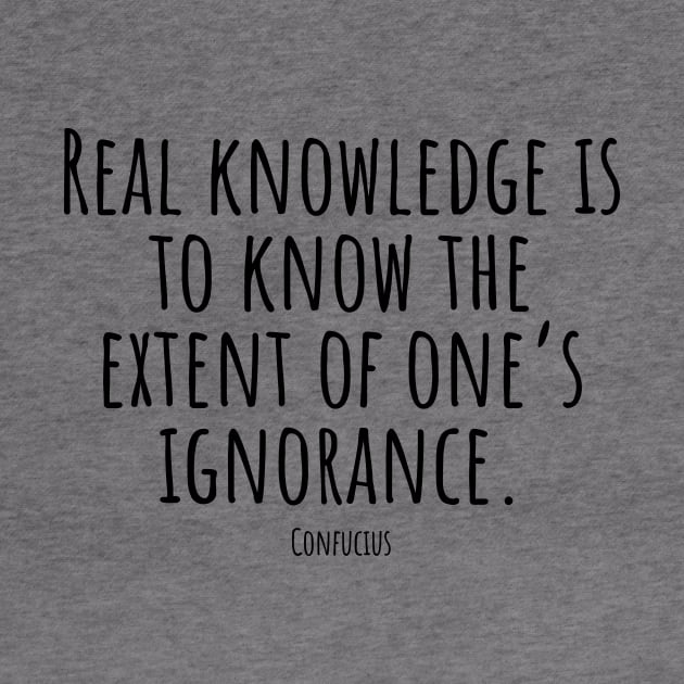 Real-knowledge-is-to-know-the-extent-of-one's-ignorance.(Confucius) by Nankin on Creme